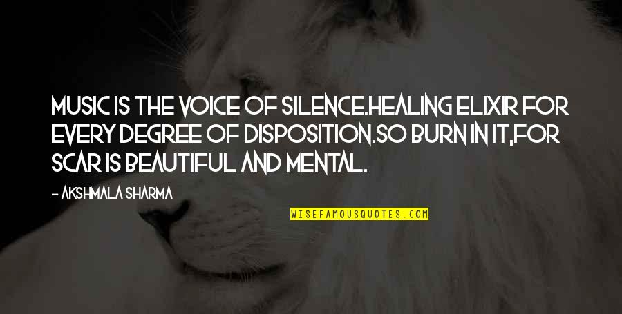 Music And Healing Quotes By Akshmala Sharma: Music is the voice of silence.Healing elixir for