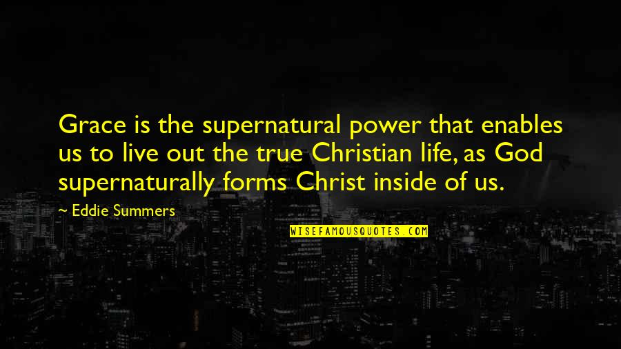 Music And Healing Quotes By Eddie Summers: Grace is the supernatural power that enables us