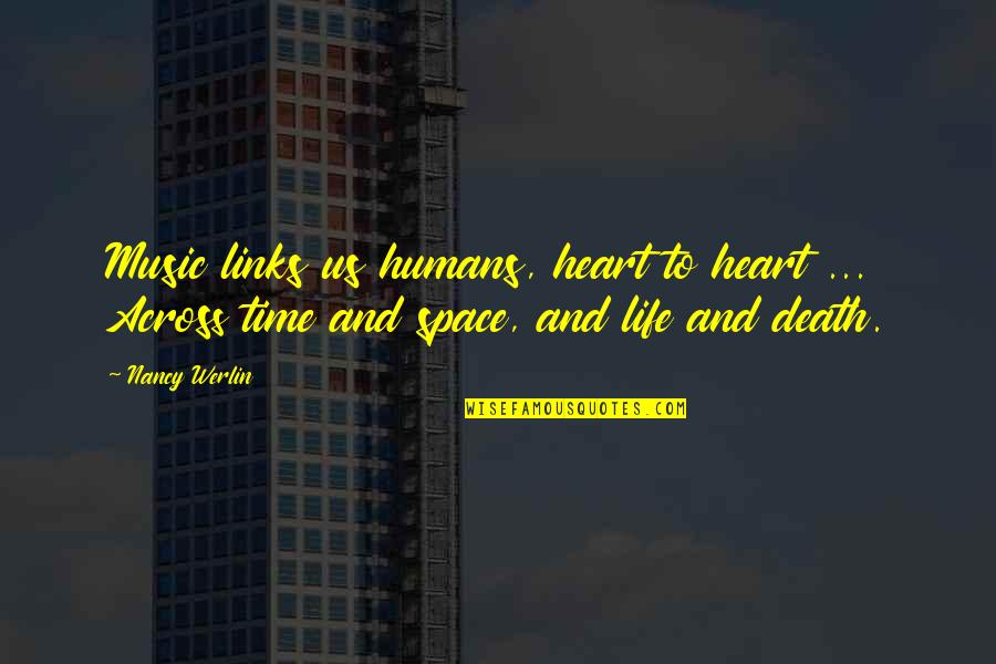 Music And Heart Quotes By Nancy Werlin: Music links us humans, heart to heart ...