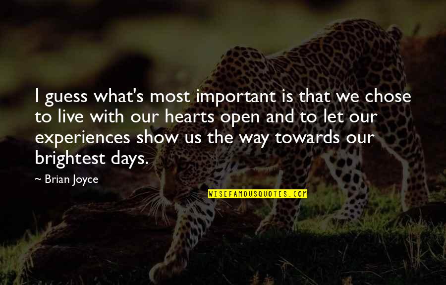 Music And Live Quotes By Brian Joyce: I guess what's most important is that we Music And Live Quotes By Brian Joyce: I guess what's most important is that we