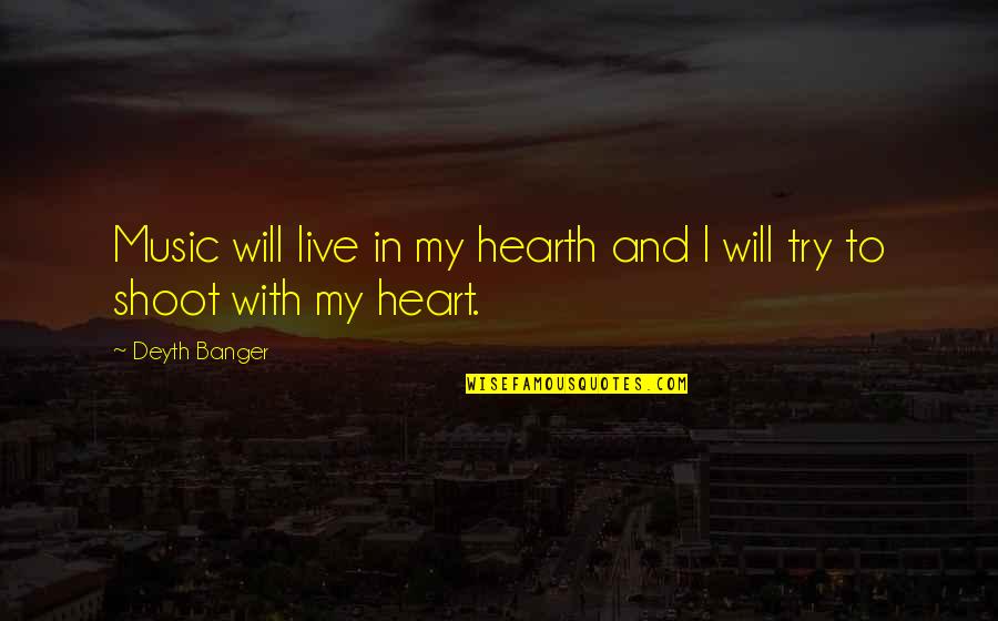 Music And Live Quotes By Deyth Banger: Music will live in my hearth and I