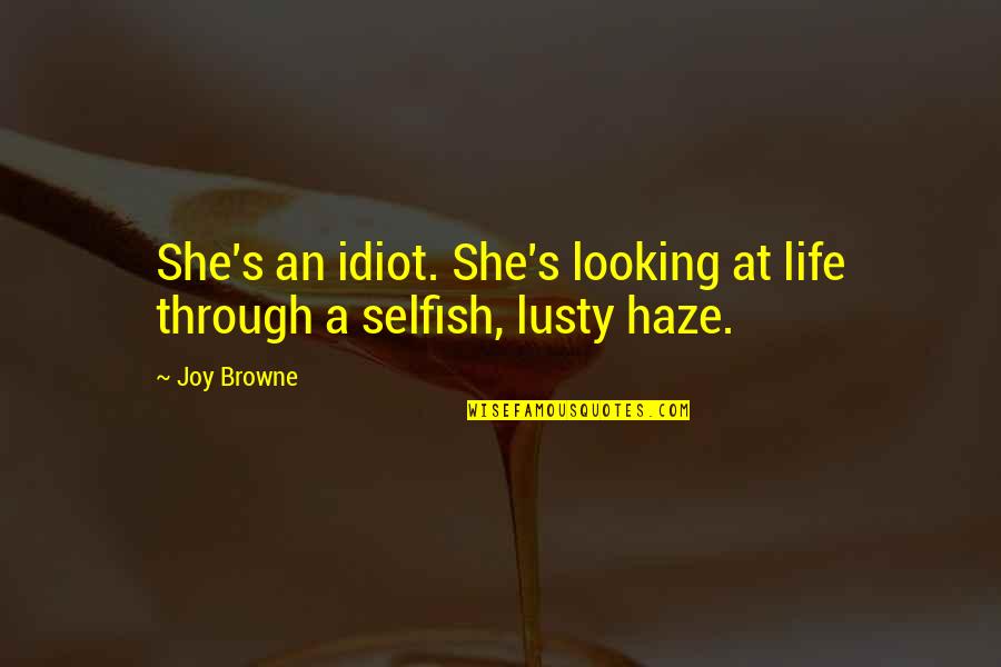 Music And Lyrics Funny Quotes By Joy Browne: She's an idiot. She's looking at life through