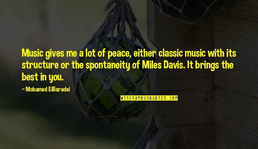 Music And Peace Quotes By Mohamed ElBaradei: Music gives me a lot of peace, either