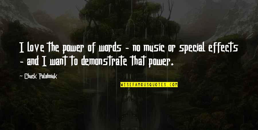 Music And Power Quotes By Chuck Palahniuk: I love the power of words - no