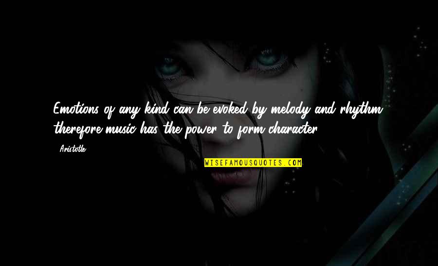 Music And Rhythm Quotes By Aristotle.: Emotions of any kind can be evoked by