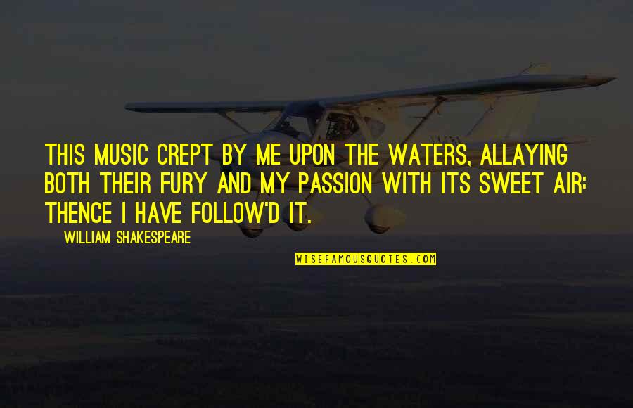 Music And Shakespeare Quotes By William Shakespeare: This music crept by me upon the waters, Music And Shakespeare Quotes By William Shakespeare: This music crept by me upon the waters,