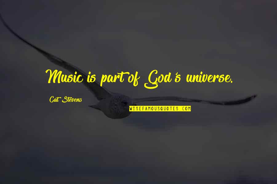 Music And The Universe Quotes By Cat Stevens: Music is part of God's universe.