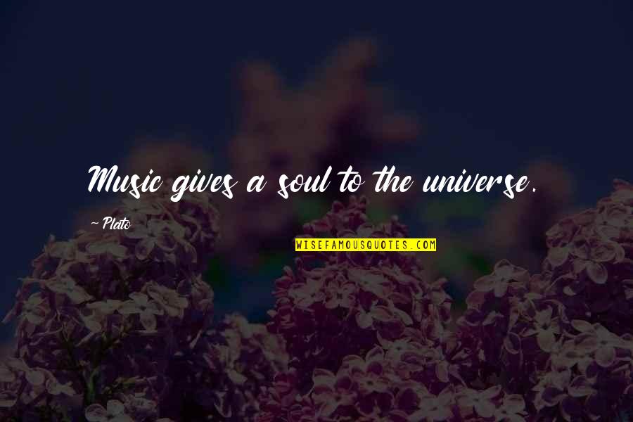 Music And The Universe Quotes By Plato: Music gives a soul to the universe.