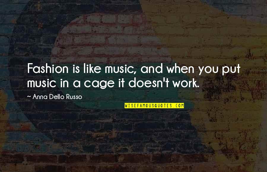 Music And Work Quotes By Anna Dello Russo: Fashion is like music, and when you put
