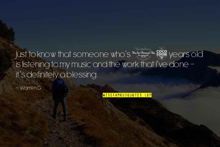 Music And Work Quotes By Warren G: Just to know that someone who's 15 years