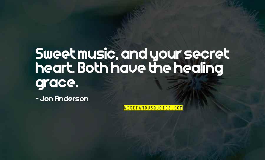 Music And Your Heart Quotes By Jon Anderson: Sweet music, and your secret heart. Both have