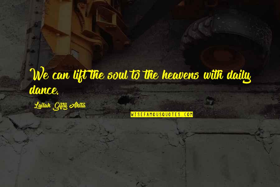 Music And Your Soul Quotes By Lailah Gifty Akita: We can lift the soul to the heavens Music And Your Soul Quotes By Lailah Gifty Akita: We can lift the soul to the heavens
