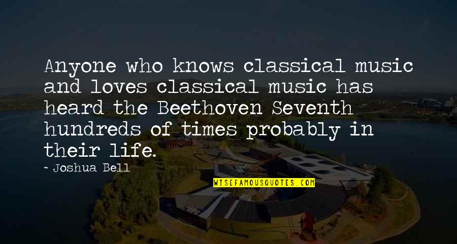 Music Beethoven Quotes By Joshua Bell: Anyone who knows classical music and loves classical
