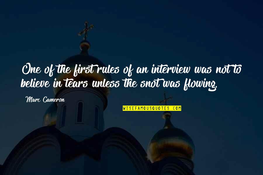 Music Being Timeless Quotes By Marc Cameron: One of the first rules of an interview Music Being Timeless Quotes By Marc Cameron: One of the first rules of an interview