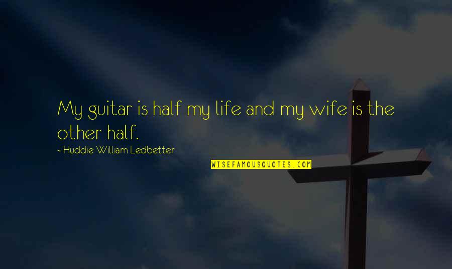 Music Benefit Quotes By Huddie William Ledbetter: My guitar is half my life and my