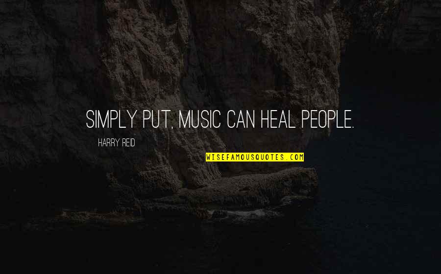 Music Can Heal Quotes By Harry Reid: Simply put, music can heal people. Music Can Heal Quotes By Harry Reid: Simply put, music can heal people.