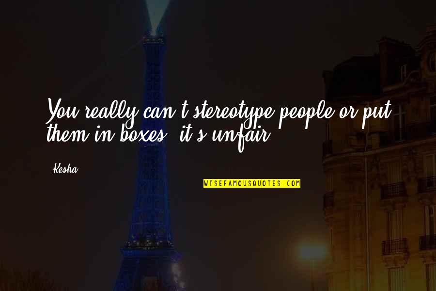 Music Can Heal Quotes By Kesha: You really can't stereotype people or put them