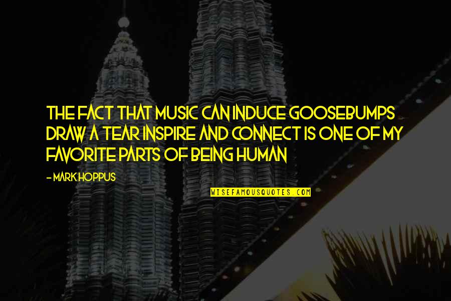 Music Can Quotes By Mark Hoppus: The fact that music can induce Goosebumps draw
