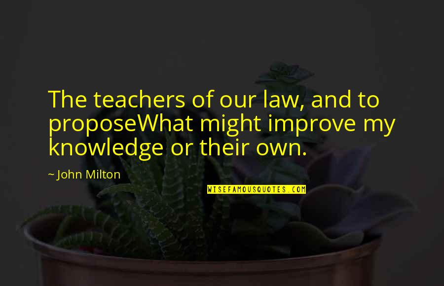 Music Coffee Quotes By John Milton: The teachers of our law, and to proposeWhat