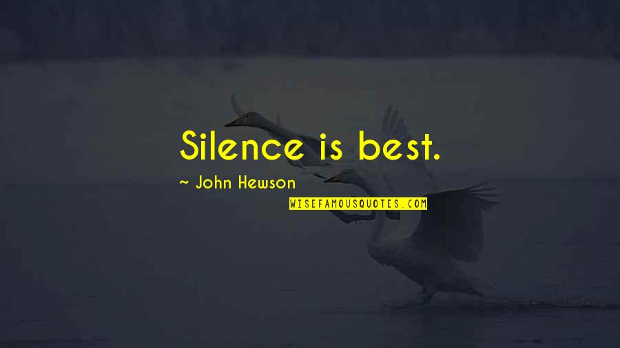 Music Completes Me Quotes By John Hewson: Silence is best.