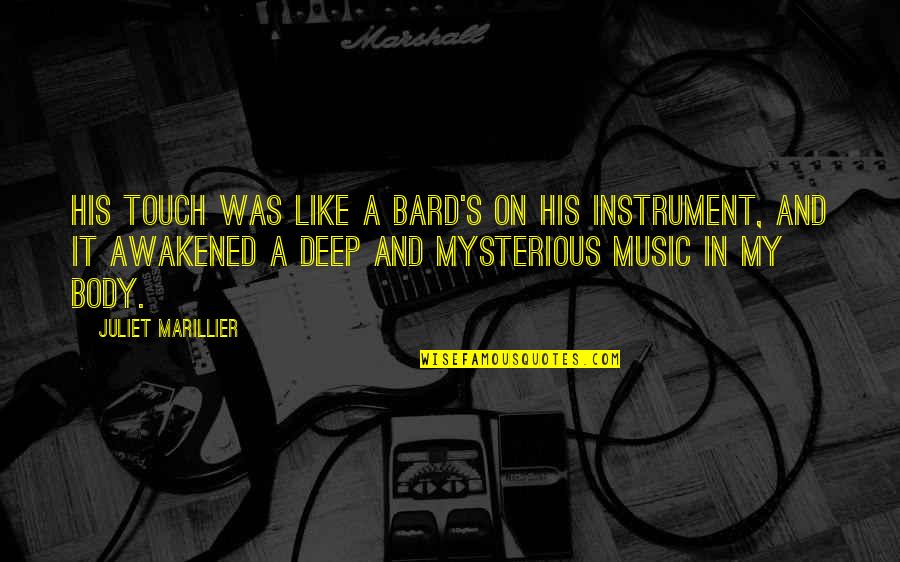 Music Deep Quotes By Juliet Marillier: His touch was like a bard's on his Music Deep Quotes By Juliet Marillier: His touch was like a bard's on his