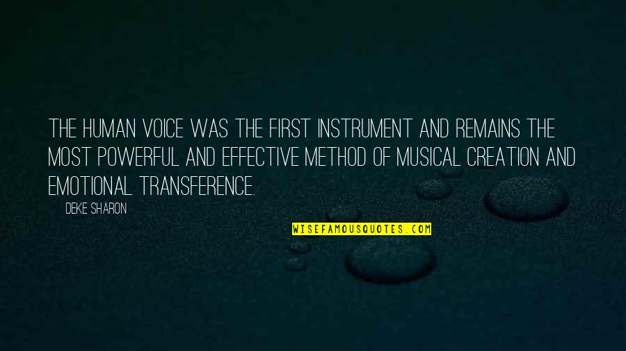 Music Emotion Quotes By Deke Sharon: The human voice was the first instrument and Music Emotion Quotes By Deke Sharon: The human voice was the first instrument and