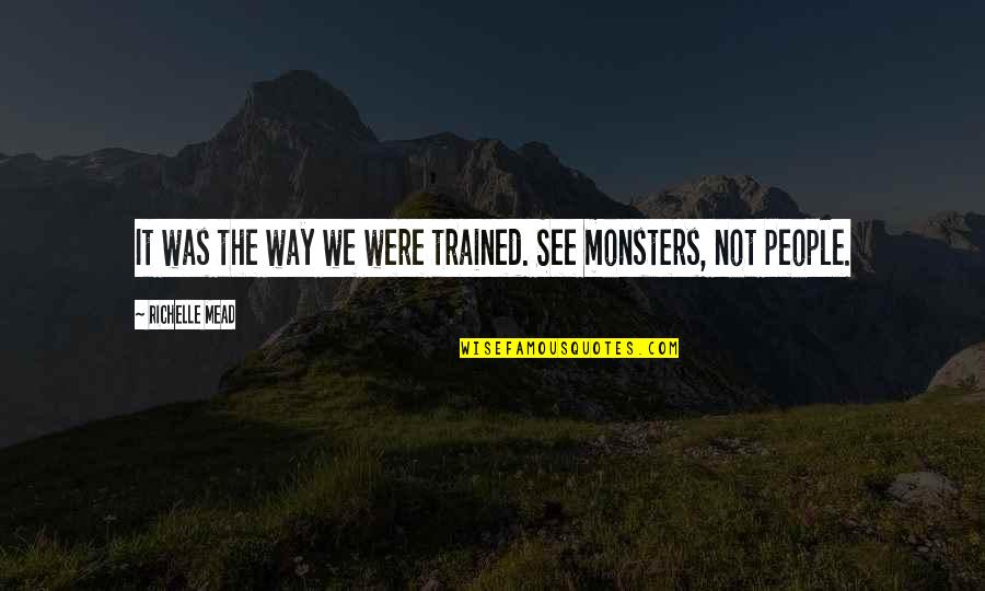 Music Evoking Emotion Quotes By Richelle Mead: It was the way we were trained. See Music Evoking Emotion Quotes By Richelle Mead: It was the way we were trained. See