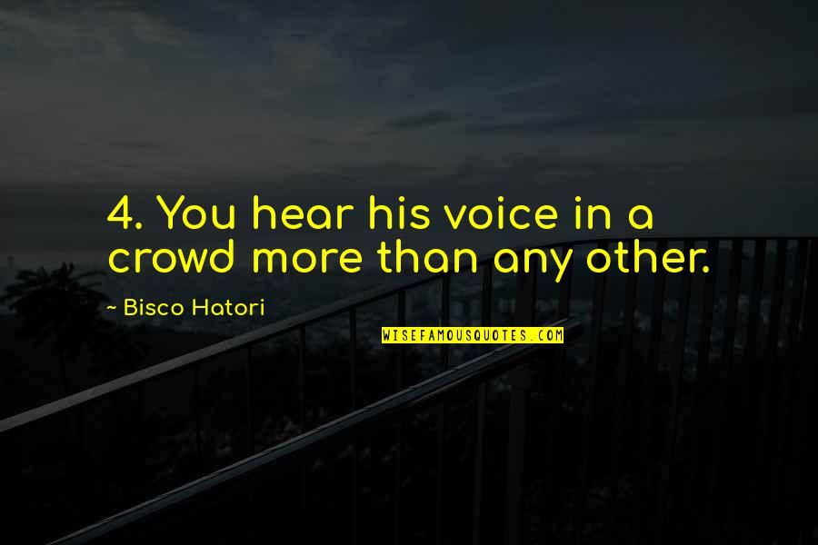 Music Expressing Feelings Quotes By Bisco Hatori: 4. You hear his voice in a crowd Music Expressing Feelings Quotes By Bisco Hatori: 4. You hear his voice in a crowd
