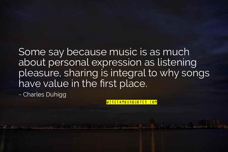 Music Expression Quotes By Charles Duhigg: Some say because music is as much about
