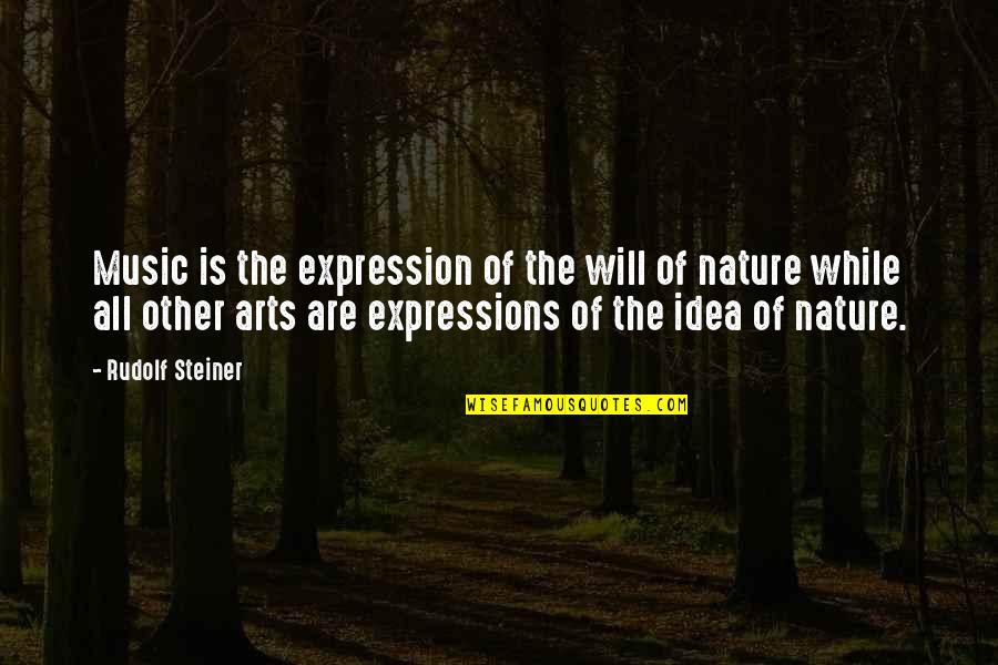 Music Expression Quotes By Rudolf Steiner: Music is the expression of the will of