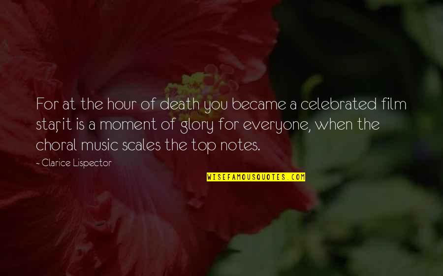 Music For Film Quotes By Clarice Lispector: For at the hour of death you became