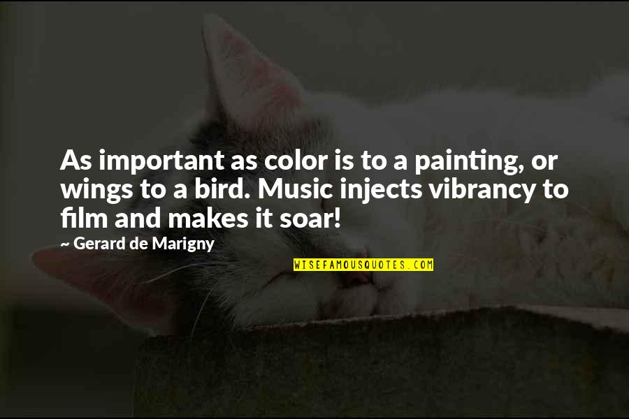 Music For Film Quotes By Gerard De Marigny: As important as color is to a painting,