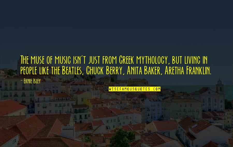 Music From The Beatles Quotes By Ernie Isley: The muse of music isn't just from Greek Music From The Beatles Quotes By Ernie Isley: The muse of music isn't just from Greek