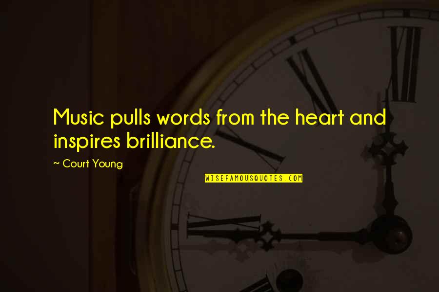 Music From The Heart Quotes By Court Young: Music pulls words from the heart and inspires
