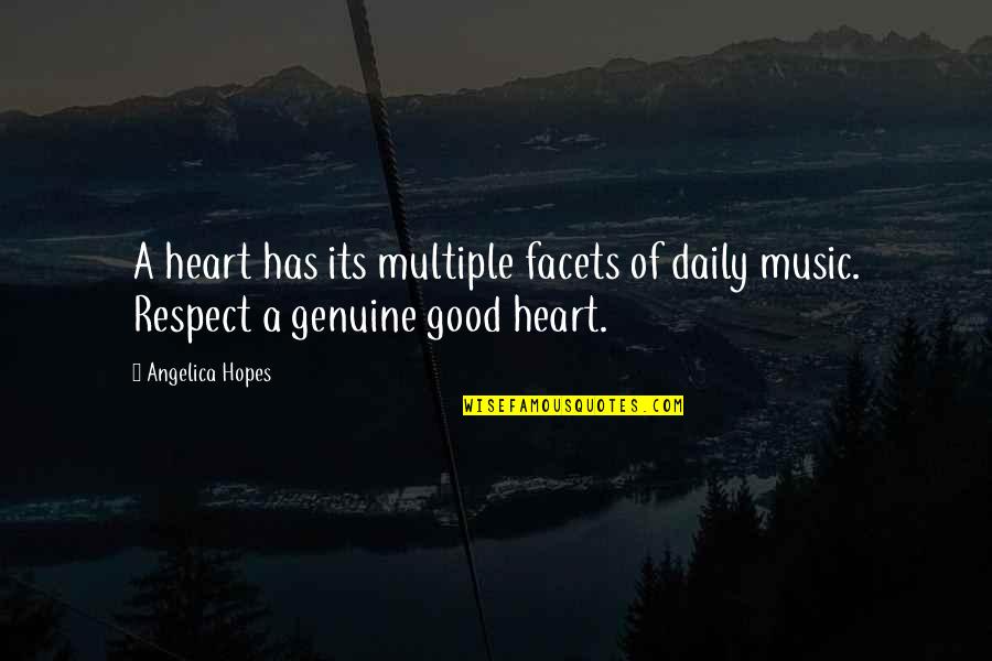 Music Good For The Soul Quotes By Angelica Hopes: A heart has its multiple facets of daily