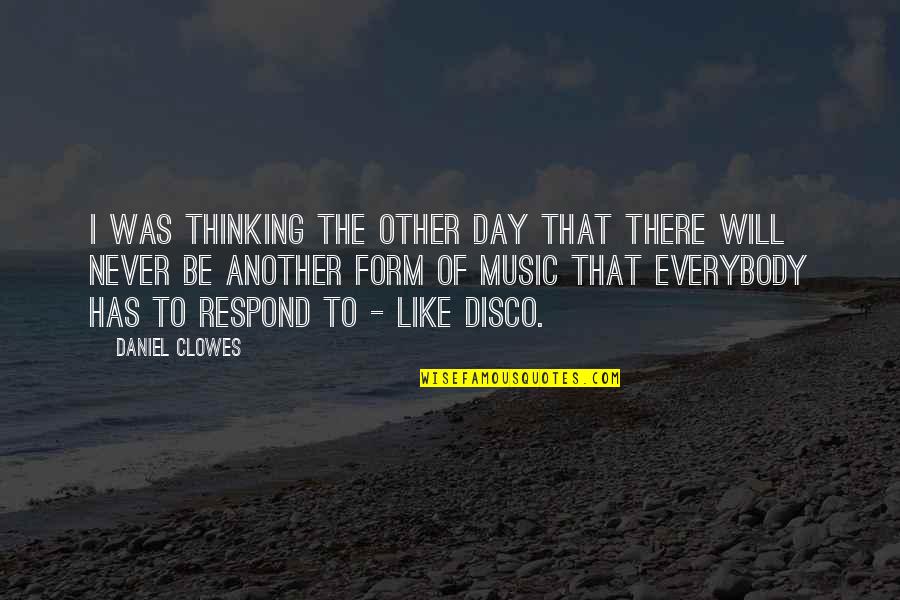 Music Has Quotes By Daniel Clowes: I was thinking the other day that there
