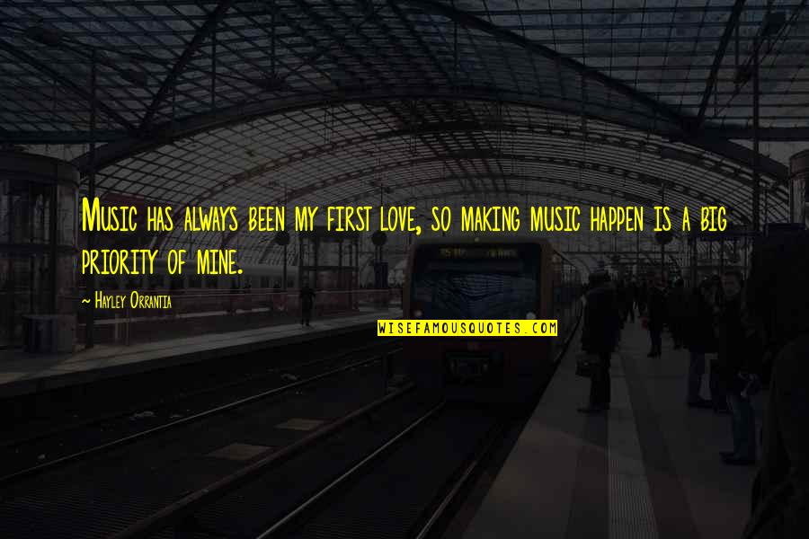 Music Has Quotes By Hayley Orrantia: Music has always been my first love, so