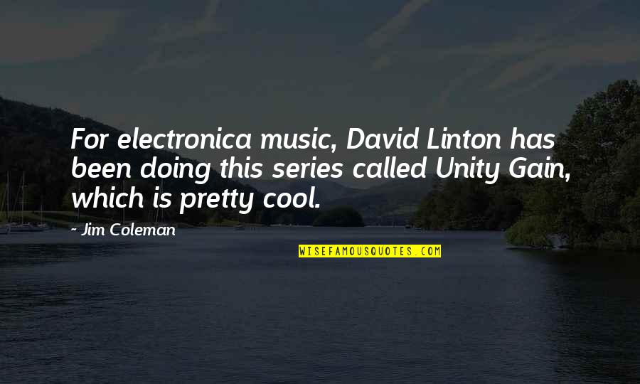 Music Has Quotes By Jim Coleman: For electronica music, David Linton has been doing