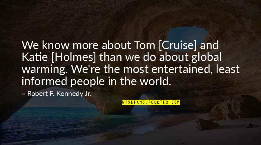Music Heals Pain Quotes By Robert F. Kennedy Jr.: We know more about Tom [Cruise] and Katie