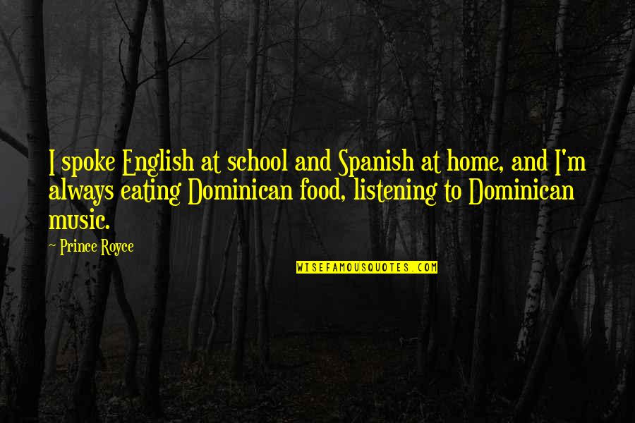 Music In English Quotes By Prince Royce: I spoke English at school and Spanish at