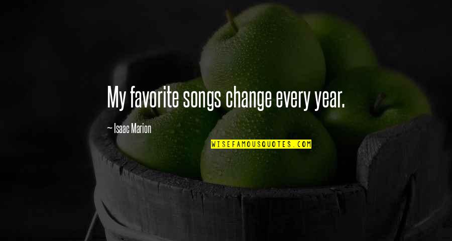 Music In Hindi Quotes By Isaac Marion: My favorite songs change every year.