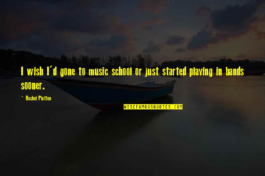 Music In School Quotes By Rachel Platten: I wish I'd gone to music school or