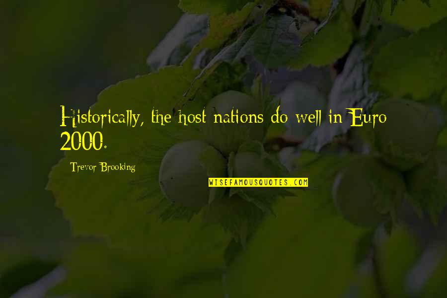 Music In Tamil Quotes By Trevor Brooking: Historically, the host nations do well in Euro Music In Tamil Quotes By Trevor Brooking: Historically, the host nations do well in Euro