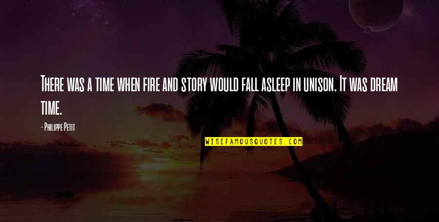 Music In The 1950s Quotes By Philippe Petit: There was a time when fire and story