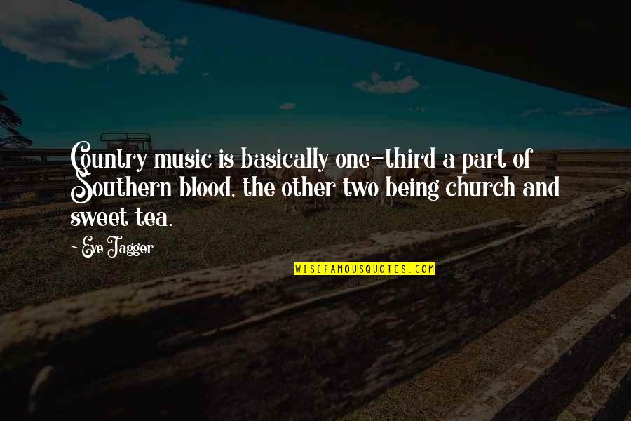 Music In The Church Quotes By Eve Jagger: Country music is basically one-third a part of