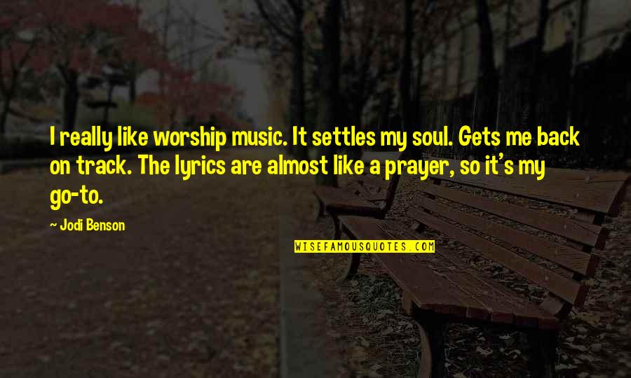 Music In Worship Quotes By Jodi Benson: I really like worship music. It settles my