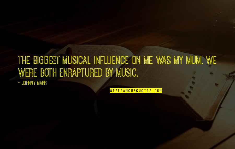Music Influence Quotes By Johnny Marr: The biggest musical influence on me was my