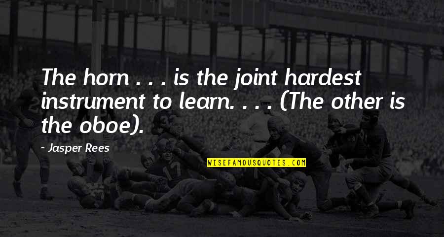 Music Instruments Instruction Quotes By Jasper Rees: The horn . . . is the joint Music Instruments Instruction Quotes By Jasper Rees: The horn . . . is the joint