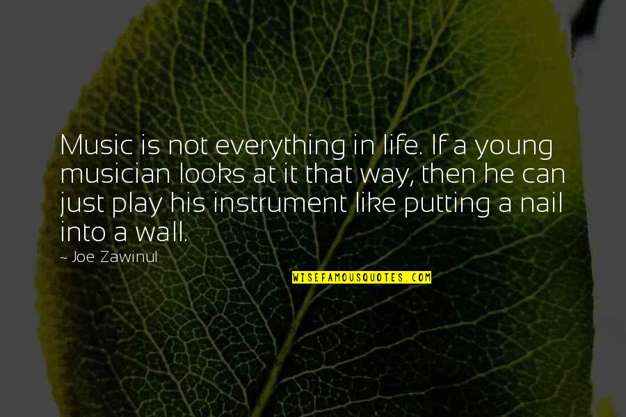 Music Is A Way Of Life Quotes By Joe Zawinul: Music is not everything in life. If a