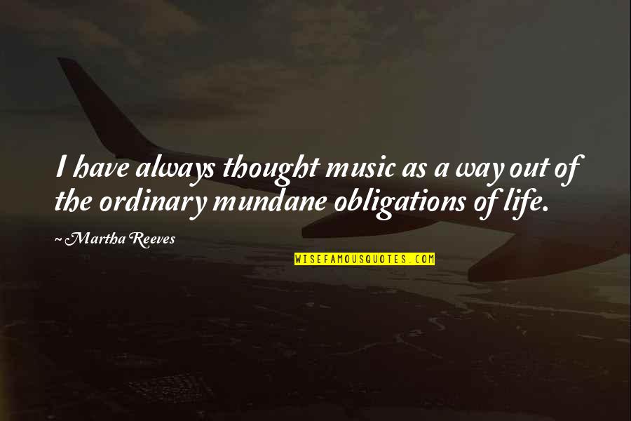 Music Is A Way Of Life Quotes By Martha Reeves: I have always thought music as a way